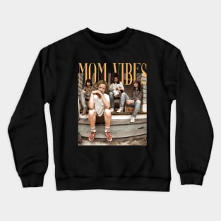 Mom Vibes Crewneck Sweatshirt